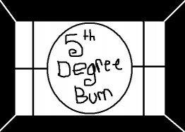 5th Degree Burn