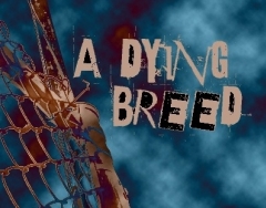 A Dying Breed