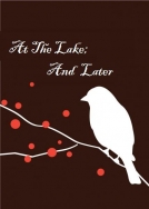 At The Lake; And Later
