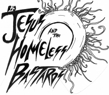 Big Jesus and the Homeless Bastards