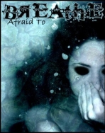 Afraid to Breathe